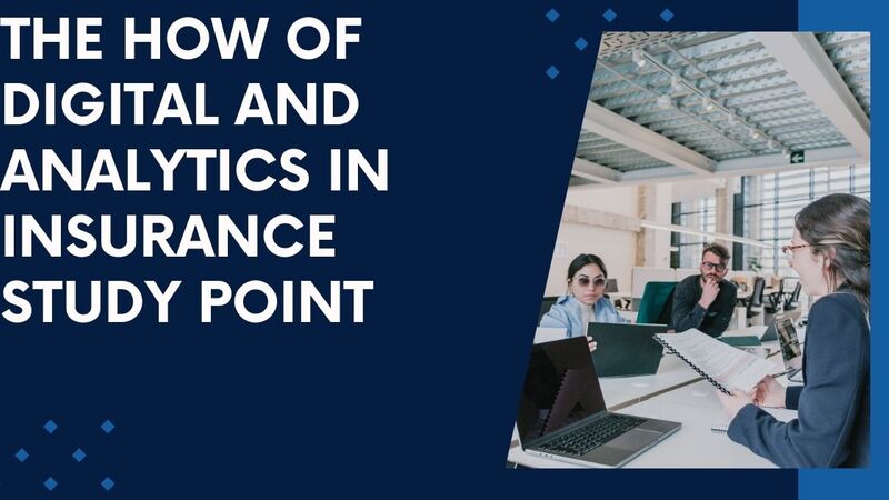 the how of digital and analytics in insurance study poin